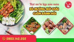 Bật mí bí kíp nấu món bò nướng mỡ chài cuốn bánh hỏi